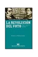 Papel REVOLUCION DEL VOTO POLITICA Y ELECCIONES EN BUENOS AIRES (HISTORIA Y CULTURA)