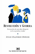 Papel REVOLUCION Y GUERRA FORMACION DE UNA ELITE DIRIGENTE EN LA ARGENTINA CRIOLLA (RUSTICA)