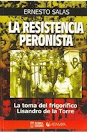 Papel RESISTENCIA PERONISTA LA TOMA DEL FRIGORIFICO LISANDRO