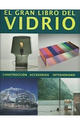 Papel GRAN LIBRO DEL VIDRIO CONSTRUCCION ACCESORIOS INTERIORISMO (ILUSTRADO) (CARTONE)