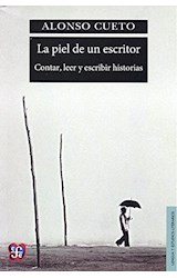 Papel PIEL DE UN ESCRITOR CONTAR LEER Y ESCRIBIR HISTORIAS (LENGUA Y ESTUDIOS LITERARIOS)