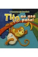 Papel TITO NO USA PAÑAL (COLECCION YA SOY GRANDE) (CARTONE)