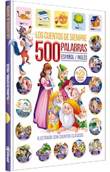 Papel 500 PALABRAS ESPAÑOL INGLES LOS CUENTOS DE SIEMPRE (ILUSTRADO) (CARTONE)