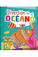 Papel DIVERSION EN EL OCEANO (COLECCION TOCO Y APRENDO DIVERSION) [CON TEXTURAS] (CARTONE)