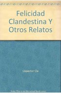 Papel FELICIDAD CLANDESTINA Y OTROS RELATOS (COLECCION ANTARES)