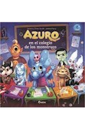 Papel AZURO EN EL COLE DE LOS MONSTRUOS (COLECCION MIS GRANDES ALBUMES) [ILUSTRADO] (CARTONE)