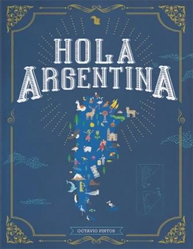 Hola Argentina por Octavio Pintos - 9789873504877 - Libros del Arrabal