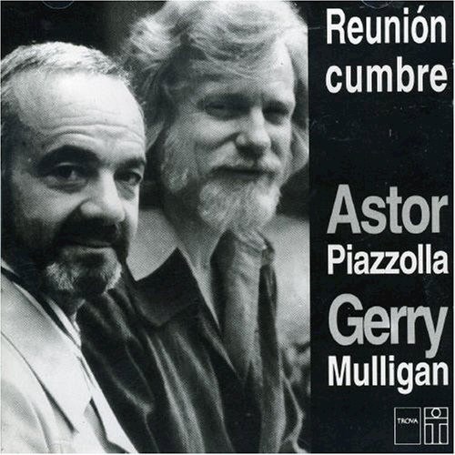 CD PIAZZOLLA MULLIGAN/REUNION CUMBRE