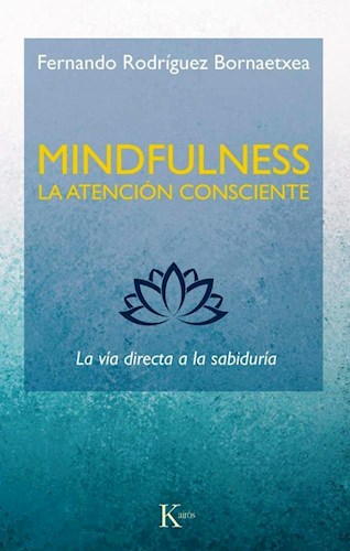  Mindfulness   La Atencion Consciente   La Via Directa A La S