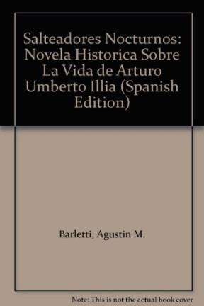 ARTURO UMBERTO ILLIA SALTEADORES NOCTURNOS NOVELA HISTORICA por ...