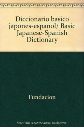DICCIONARIO BASICO JAPONES ESPAÑOL por FUNDACION JAPON
