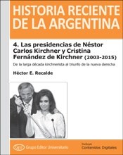 Papel Historia Reciente De La Argentina 4: Las Presidencias De Nestor Kirchner Y Cristina Fernandez De Kir