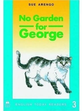 Papel NO GARDEN FOR GEORGE (OXFORD ENGLISH TODAY READERS LEVEL 3)