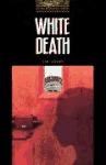 Papel WHITE DEATH (OXFORD BOOKWORMS LEVEL 1)