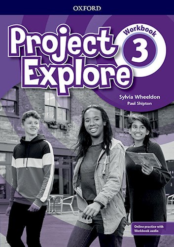 Papel PROJECT EXPLORE 3 WORKBOOK OXFORD (ONLINE PRACTICE WITH WORKBOOK AUDIO) (NOVEDAD 2020)