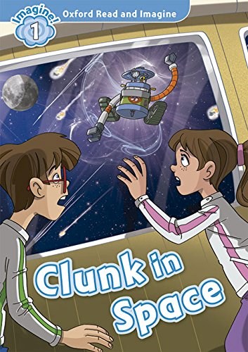 Papel Clunk In Space (Oxford Read And Imagine Level 1)