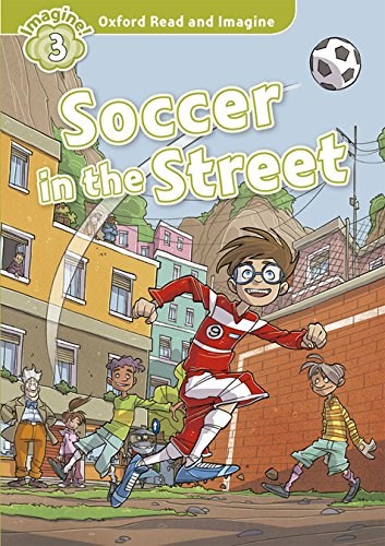 Papel Soccer In The Street (Oxford Read & Imagine Level 3)