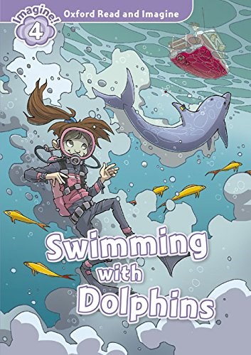 Papel Swimming With Dolphins (Oxford Read & Imagine Level 4)