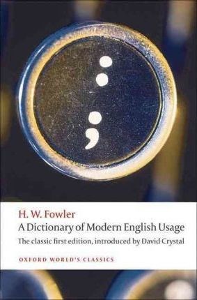 Papel A Dictionary Of Modern English Usage: The Classic First Edition (Oxford World'S Classics)