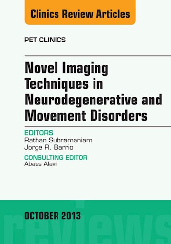 E-book Novel Imaging Techniques in Neurodegenerative and Movement Disorders, An Issue of PET Clinics