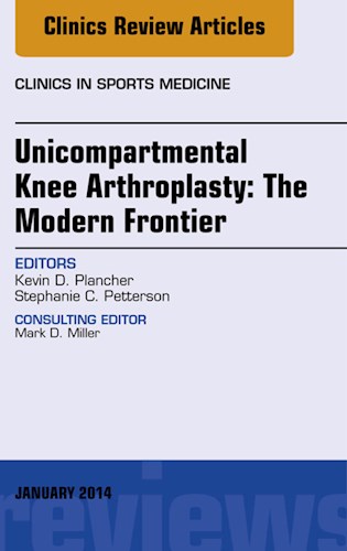 E-book Unicompartmental Knee Arthroplasty: The Modern Frontier, An Issue of Clinics in Sports Medicine