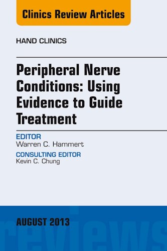 E-book Peripheral Nerve Conditions: Using Evidence to Guide Treatment, An Issue of Hand Clinics