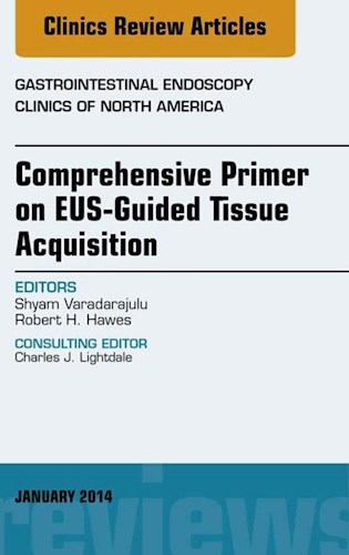 E-book EUS-Guided Tissue Acquisition, An Issue of Gastrointestinal Endoscopy Clinics