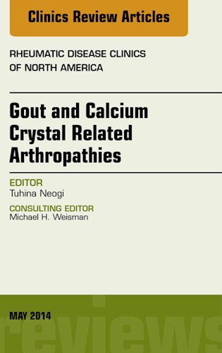 E-book Gout and Calcium Crystal Related Arthropathies, An Issue of Rheumatic Disease Clinics