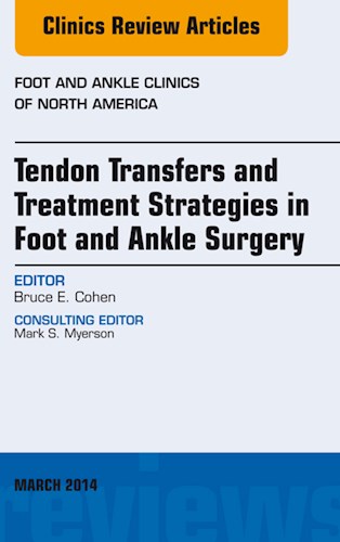 E-book Tendon Transfers and Treatment Strategies in Foot and Ankle Surgery, An Issue of Foot and Ankle Clinics of North America
