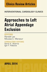 E-book Approaches To Left Atrial Appendage Exclusion, An Issue Of Interventional Cardiology Clinics