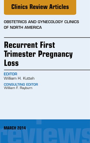 E-book Recurrent First Trimester Pregnancy Loss, An Issue of Obstetrics and Gynecology Clinics