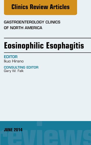 E-book Eosinophilic Esophagitis, An issue of Gastroenterology Clinics of North America