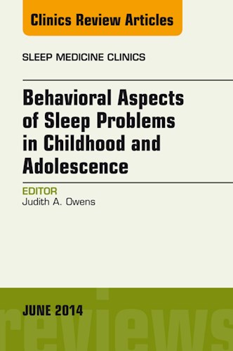 E-book Behavioral Aspects of Sleep Problems in Childhood and Adolescence, An Issue of Sleep Medicine Clinics