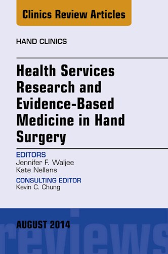 E-book Health Services Research and Evidence-Based Medicine in Hand Surgery, An Issue of Hand Clinics