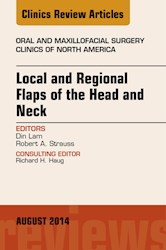 E-book Local And Regional Flaps Of The Head And Neck, An Issue Of Oral And Maxillofacial Clinics Of North America