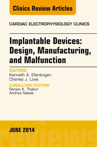 E-book Implantable Devices: Design, Manufacturing, and Malfunction, An Issue of Cardiac Electrophysiology Clinics