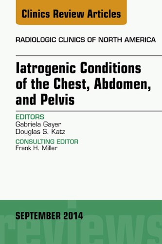 E-book Iatrogenic Conditions of the Chest, Abdomen, and Pelvis, An Issue of Radiologic Clinics of North America