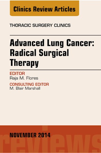 E-book Advanced Lung Cancer: Radical Surgical Therapy, An Issue of Thoracic Surgery Clinics