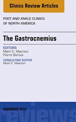 E-book The Gastrocnemius, An Issue Of Foot And Ankle Clinics Of North America