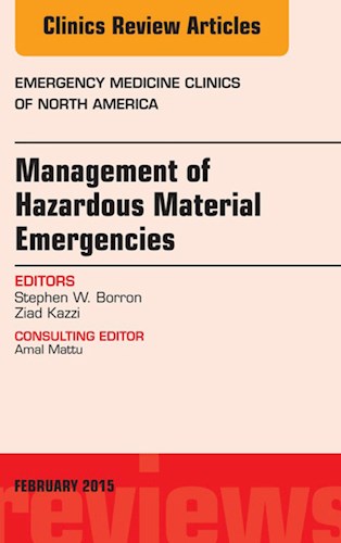  Management Of Hazardous Material Emergencies  An Issue Of Emergency Medicine Clinics Of North America
