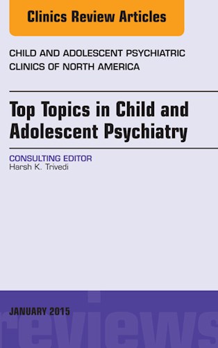 E-book Top Topics in Child & Adolescent Psychiatry, An Issue of Child and Adolescent Psychiatric Clinics of North America