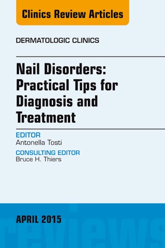 E-book Nail Disorders: Practical Tips for Diagnosis and Treatment, An Issue of Dermatologic Clinics