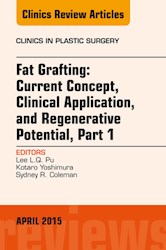 E-book Fat Grafting: Current Concept, Clinical Application, And Regenerative Potential, An Issue Of Clinics In Plastic Surgery