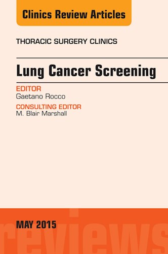 E-book Lung Cancer Screening, An Issue of Thoracic Surgery Clinics