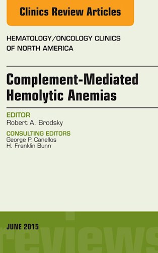 E-book Complement-mediated Hemolytic Anemias, An Issue of Hematology/Oncology Clinics of North America