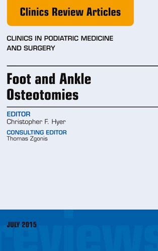  Foot And Ankle Osteotomies  An Issue Of Clinics In Podiatric Medicine And Surgery