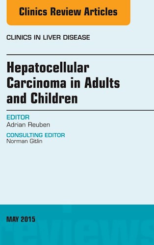  Hepatocellular Carcinoma In Adults And Children  An Issue Of Clinics In Liver Disease