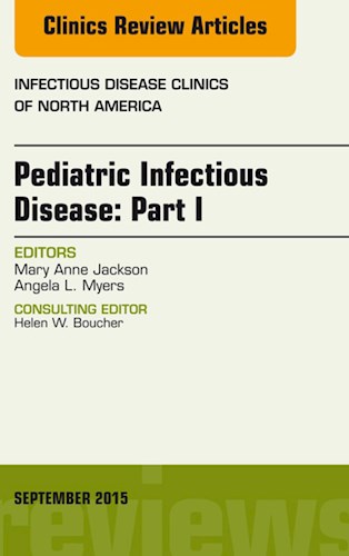 E-book Pediatric Infectious Disease: Part I, An Issue of Infectious Disease Clinics of North America