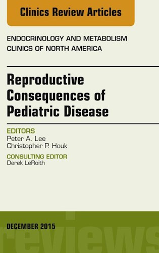 E-book Reproductive Consequences of Pediatric Disease, An Issue of Endocrinology and Metabolism Clinics of North America