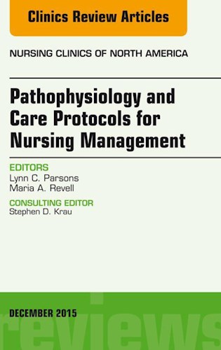 E-book Pathophysiology and Care Protocols for Nursing Management, An Issue of Nursing Clinics